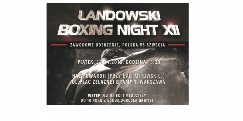 13 kwietnia gala Landowski Boxing Night XII i mecz Polska – Szwecja