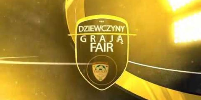 Ogólnopolski Turniej Piłki Nożnej "Dziewczyny Grają Fair"