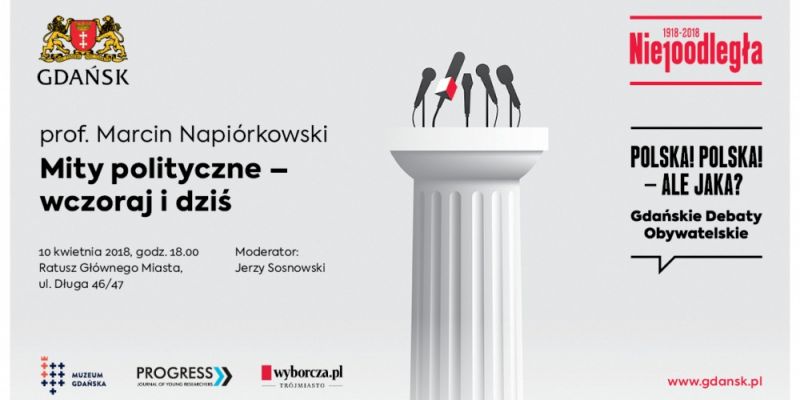 Mity polityczne – wczoraj i dziś. Prof. Marcin Napiórkowski gościem Gdańskiej Debaty Obywatelskiej.