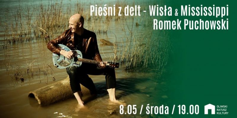Pieśni z delt – Wisła & Missisipi | koncert Romka Puchowskiego