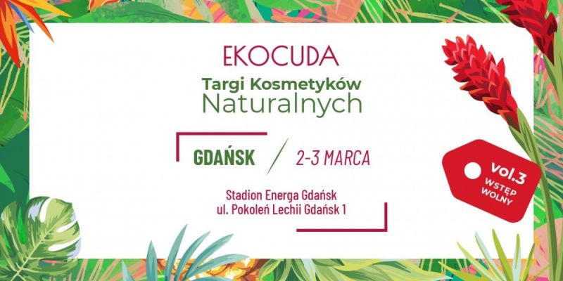 Ekocuda Gdańsk Vol. 3 - Targi Kosmetyków Naturalnych