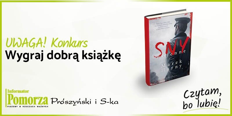 Rozwiązanie konkursu - Wygraj książkę Wydawnictwa Prószyński i S-ka pt. "Sny wojenne"