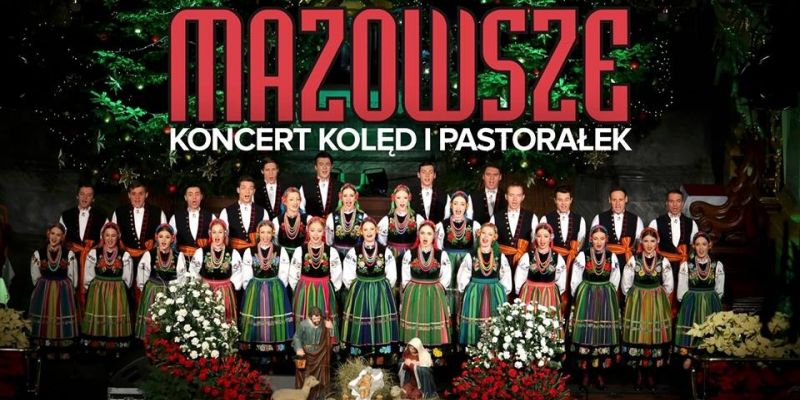 Koncert kolęd i pastorałek w wykonaniu zespołu "Mazowsze"