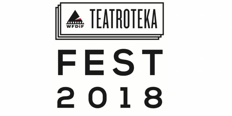 Teatroteka Fest – w lutym 2018 – po raz drugi