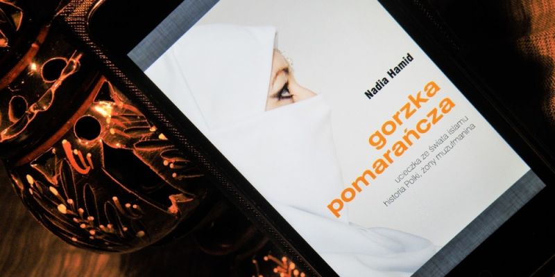 Konkurs! Wygraj książkę Gorzka Pomarańcza autorstwa Nadii Hamid