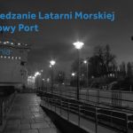 Nocne zwiedzanie Latarni Morskiej Gdańsk Nowy Port