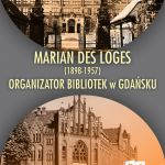 Marian Des Loges (1898-1957) – organizator bibliotek w Gdańsku