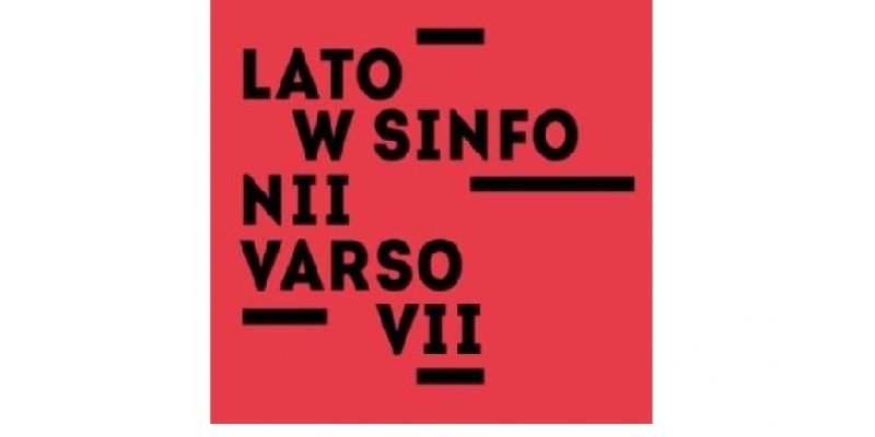 Lato w Sinfonii Varsovii - 12 maja – 21 września 2018
