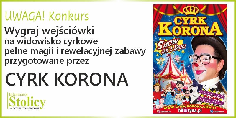 [Konkurs] Wygraj wejściówki na na widowisko cyrkowe pełne magii i rewelacyjnej zabawy!