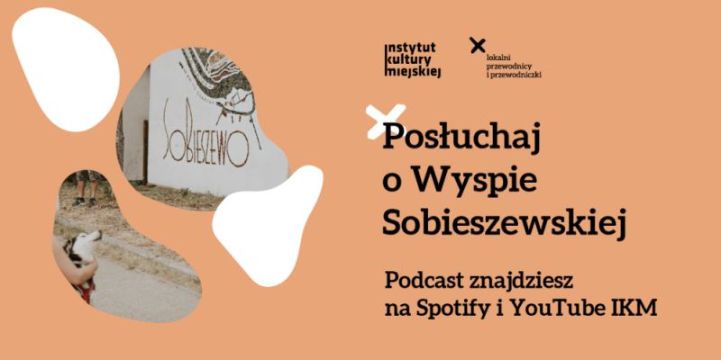 Posłuchaj o Wyspie Sobieszewskiej. Podcast od Lokalnych Przewodników i Przewodniczek