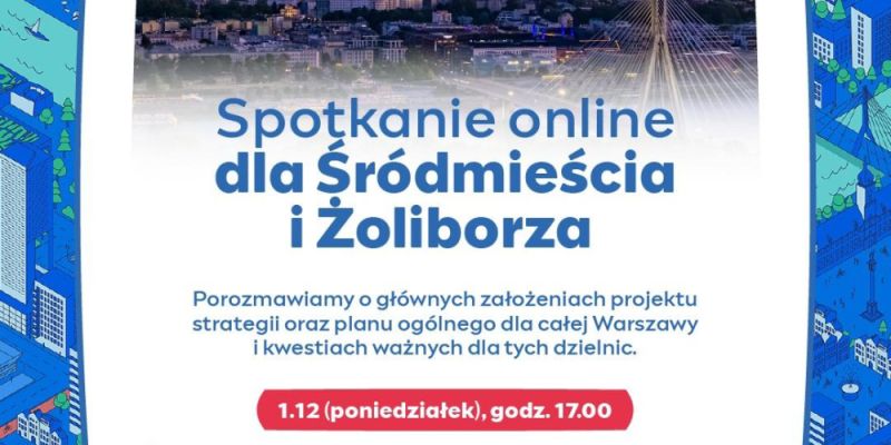 Rusza debata o przyszłości Warszawy. Żoliborz zaprasza na konsultacje Strategii 2040+ i Planu ogólnego