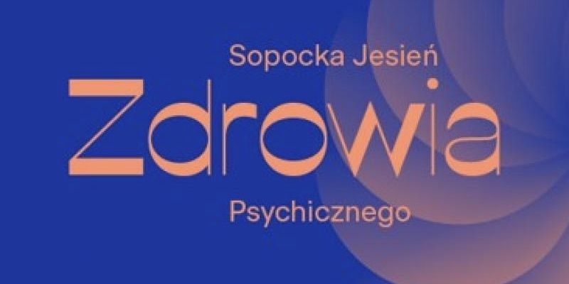 „Sopocka Jesień Zdrowia Psychicznego” – bezpłatne warsztaty, spotkania, panele