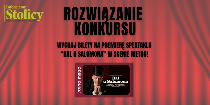 [ROZWIĄZANIE KONKURSU] Wygraj bilety na premierę "Balu u Salomona" w Scenie Metro