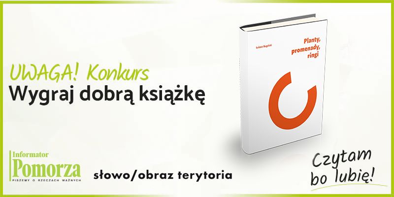 Konkurs! Wygraj książkę wydawnictwa Słowo/Obraz Terytoria pt. „Planty promenady ringi”