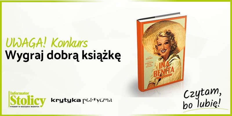 UWAGA Konkurs! Wygraj książkę Wydawnictwa Krytyka Polityczna pt. „Ina Benita. Za wcześnie na śmierć"!