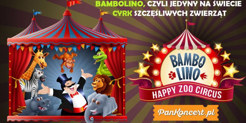 BAMBOLINO, czyli jedyny na świecie cyrk szczęśliwych zwierząt  po raz pierwszy w Trójmieście!