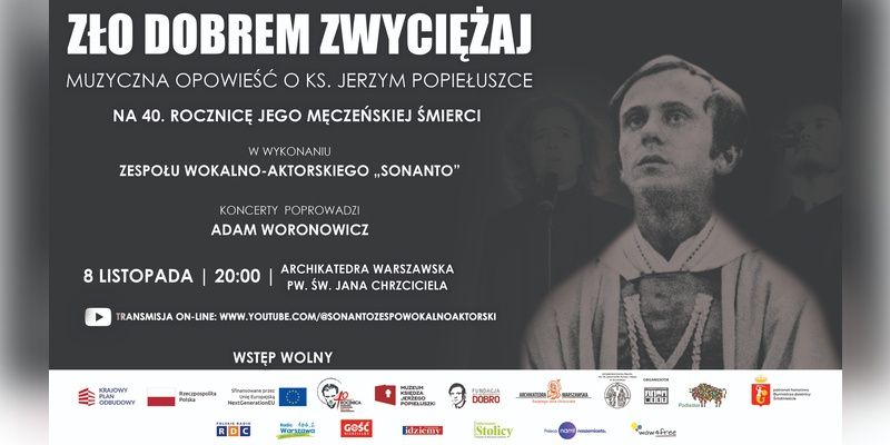 [Patronat Medialny] „Zło dobrem zwyciężaj” – muzyczna opowieść o ks. Jerzym Popiełuszce na 40. rocznicę męczeńskiej śmierci