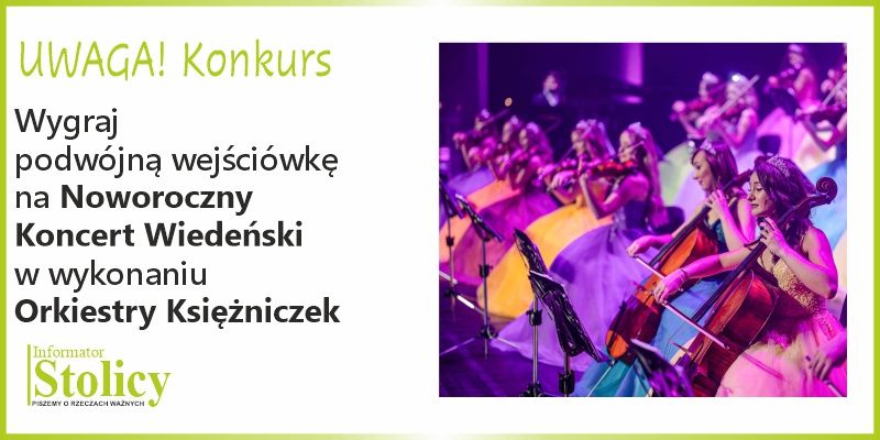 [KONKURS] Wygraj wejściówki na Noworoczny koncert Orkiestry Księżniczek