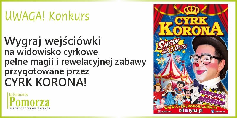 [Konkurs] Wygraj wejściówki na na widowisko cyrkowe pełne magii i rewelacyjnej zabawy!