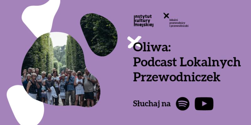 Oliwskie opowieści z fotografią w tle. Posłuchaj podcastu Lokalnych Przewodniczek z Oliwy