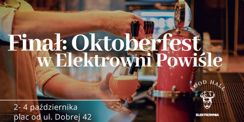 Finał Oktoberfest w Elektrowni Powiśle