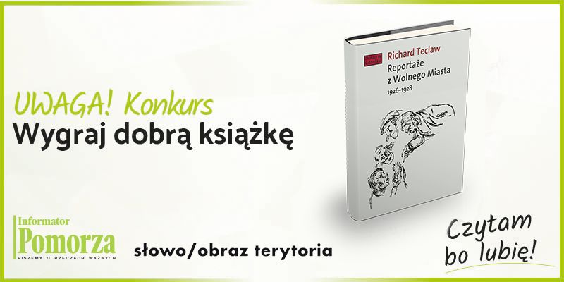 Konkurs! Wygraj książkę wydawnictwa Słowo/Obraz Terytoria pt. „Reportaże z Wolnego Miasta”