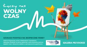 "Bezpieczne ferie. Spokojna głowa” – wsparcie, rozmowa i twórczy reset w Galerii Przymorze