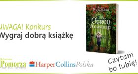 Konkurs - wygraj książkę Ogród Anastazji. Wydawnictwa HarperCollins