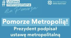 Nowy etap dla Pomorza. Prezydent podpisał ustawę metropolitalną